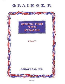 Grainger: Music for Two Pianos Vol. 5