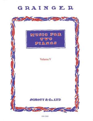 Grainger: Music for Two Pianos Vol. 5