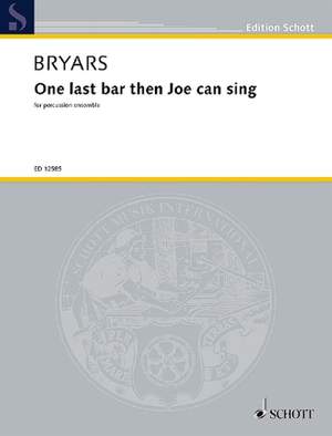 Bryars, G: One last bar then Joe can sing