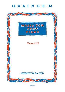 Grainger: Music for Solo Piano Vol. 3