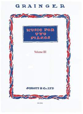 Grainger: Music for Two Pianos Vol. 3
