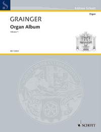 Grainger: Organ Album Vol. 1