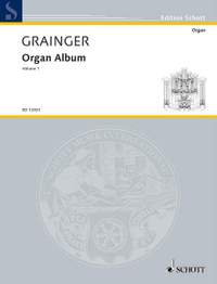 Grainger: Organ Album Vol. 1