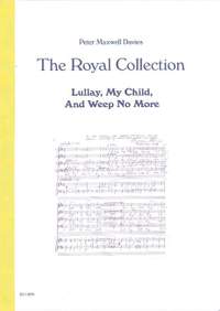 Maxwell Davies, Peter: Lullay, My Child, And Weep No More