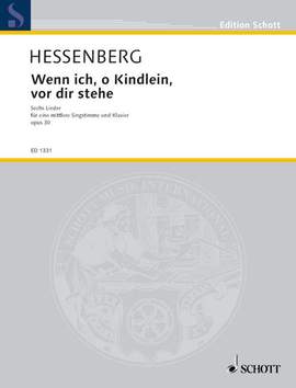 Hessenberg, K: Wenn ich, o Kindlein, vor dir stehe op. 30