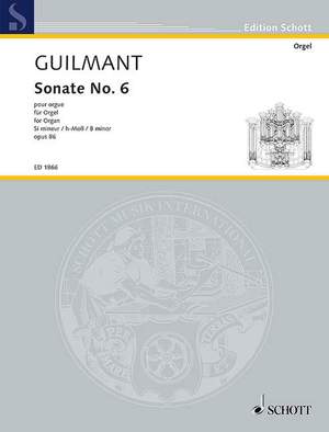 Guilmant, F A: Sonata No. 6 in B Minor op. 86/6