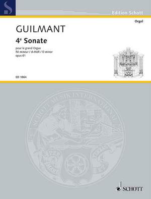 Guilmant, F A: 4. Sonata D Minor op. 61/4