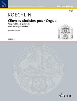 Koechlin, C: Ausgewählte Orgelwerke Vol. 2