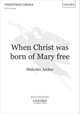 Archer, Malcolm: When Christ was born of Mary free
