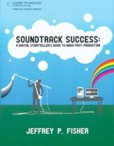 Soundtrack Success: A Digital Storyteller's Guide to Audio-Post Production