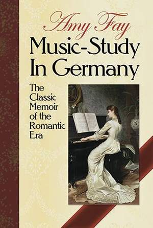 Amy Fay: Music-Study In Germany