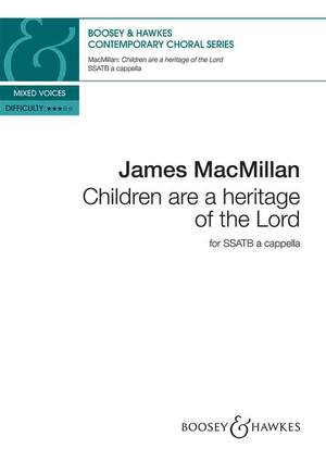 MacMillan, J: Children are a heritage of the Lord