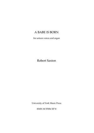 Robert Saxton: A Babe Is Born