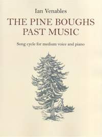 Ian Venables: The Pine Boughs Past Music