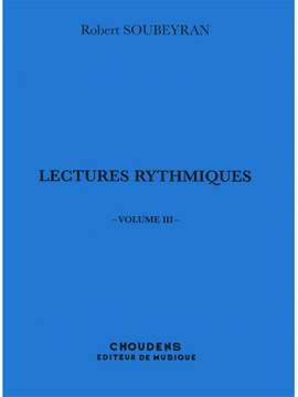 Robert Soubeyran: Lectures Rythmiques - Volume 3