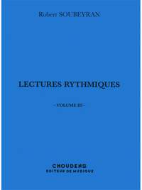 Robert Soubeyran: Lectures Rythmiques - Volume 3