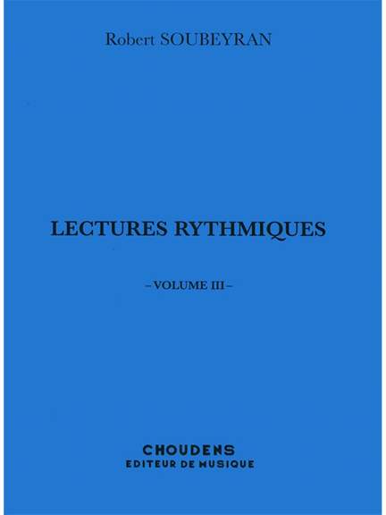 Robert Soubeyran: Lectures Rythmiques - Volume 3