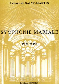 Saint-Martin, Leonce de: Symphonie mariale Op.40 (organ)
