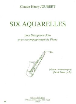 Joubert, Claude-Henry: 6 Aquarelles (alto saxophone and piano)