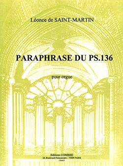 Saint-Martin, Leonce de: Paraphrase du Psaume 136 Op.15 (organ)