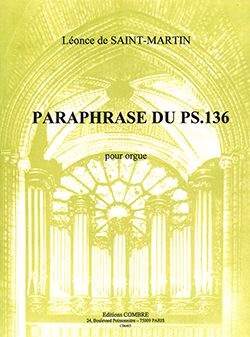 Saint-Martin, Leonce de: Paraphrase du Psaume 136 Op.15 (organ)
