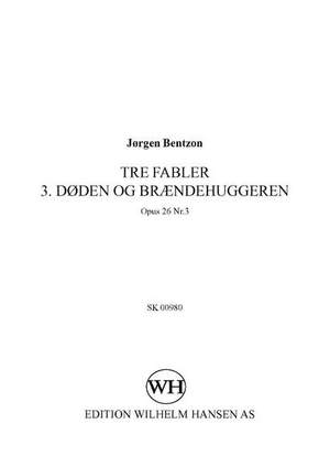 Jørgen Bentzon: Tre Fabler 3. Doden Og Braendenhuggeren Op.26 No.3