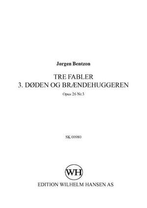 Jørgen Bentzon: Tre Fabler 3. Doden Og Braendenhuggeren Op.26 No.3
