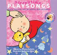 Sleepy Time Playsongs: Baby's restful day in songs and pictures