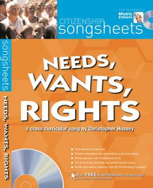 Needs Wants and Rights (Citizenship Songsheets)