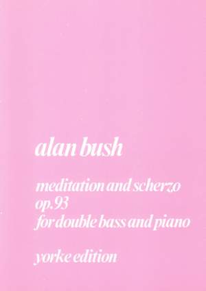 Bush: Meditation and Scherzo