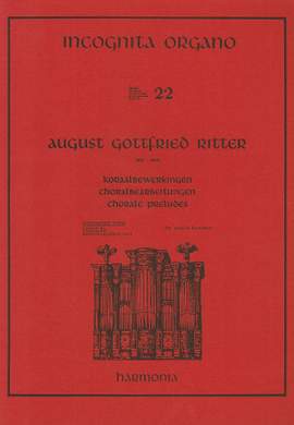 Ritter: Incognita Organo Volume 22: Chorale Preludes