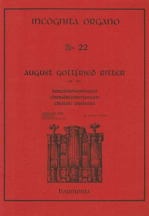 Ritter: Incognita Organo Volume 22: Chorale Preludes