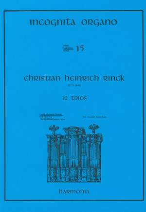 Rinck: Incognita Organo Volume 15: Twelve Trios
