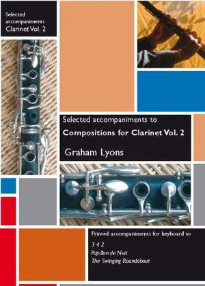 Lyons: Compositions for Clarinet Volume 2: selected piano accompaniments