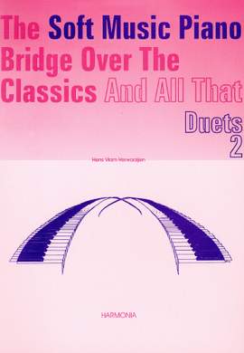 Vlam-Verwaaijen: The Soft Music Piano Bridge Over Classics Duets 2
