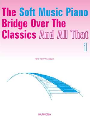 Vlam-Verwaaijen: The Soft Music Piano Bridge Over The Classics 1