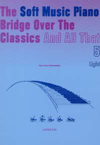 Vlam-Verwaaijen: The Soft Music Piano Bridge Over The Classics 5