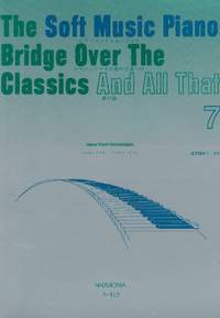 Vlam-Verwaaijen: The Soft Music Piano Bridge Over The Classics 7