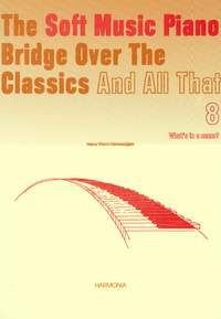 Vlam-Verwaaijen: The Soft Music Piano Bridge Over The Classics 8