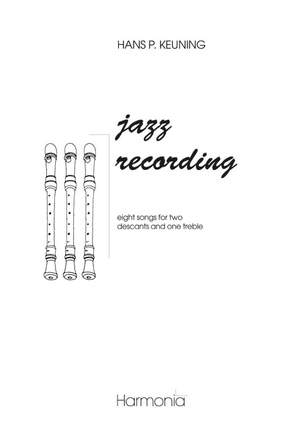 Keuning: Jazz Recording - eight songs for two descants and one treble