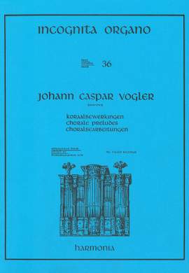 Vogler: Incognita Organo Volume 36: Chorale Preludes