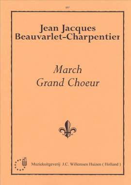 Charpentier: March Grand Choeur