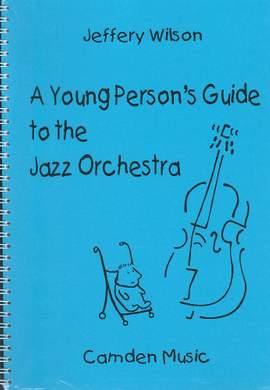 Wilson: Young Persons Guide To The Jazz Orchestra
