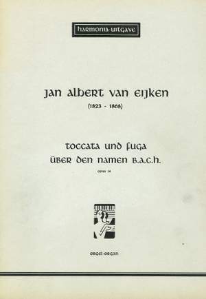 van Eijken: Toccata und Fuga uber den namen B.A.CH.