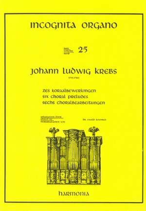 Krebs: Incognita Organo Volume 25: Six Chorale Preludes