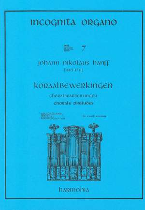 Hanff: Incognita Organo Volume 7: Chorale Preludes by Hanff