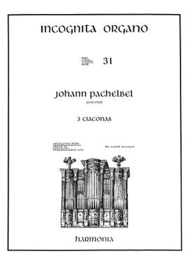 Pachelbel: Incognita Organo Volume 31: 3 Ciaconas
