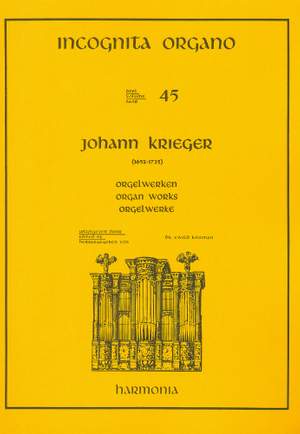Krieger: Incognita Organo Volume 45: Krieger