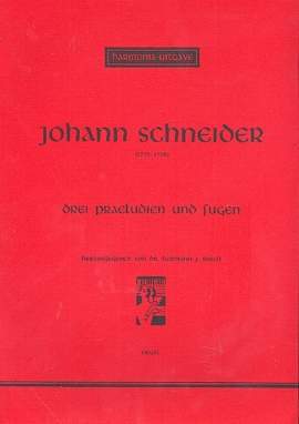 Schneider: Three Preludes and Fugues