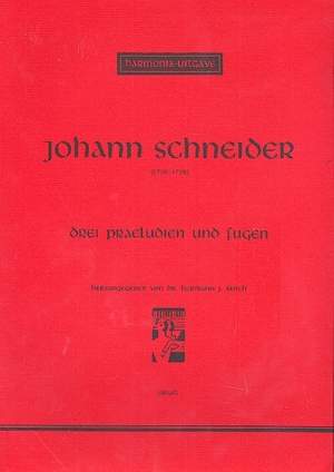 Schneider: Three Preludes and Fugues
